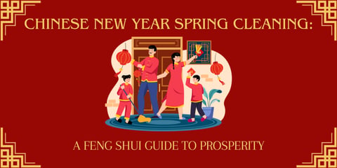 Chinese New Year spring cleaning: A feng shui guide to prosperity