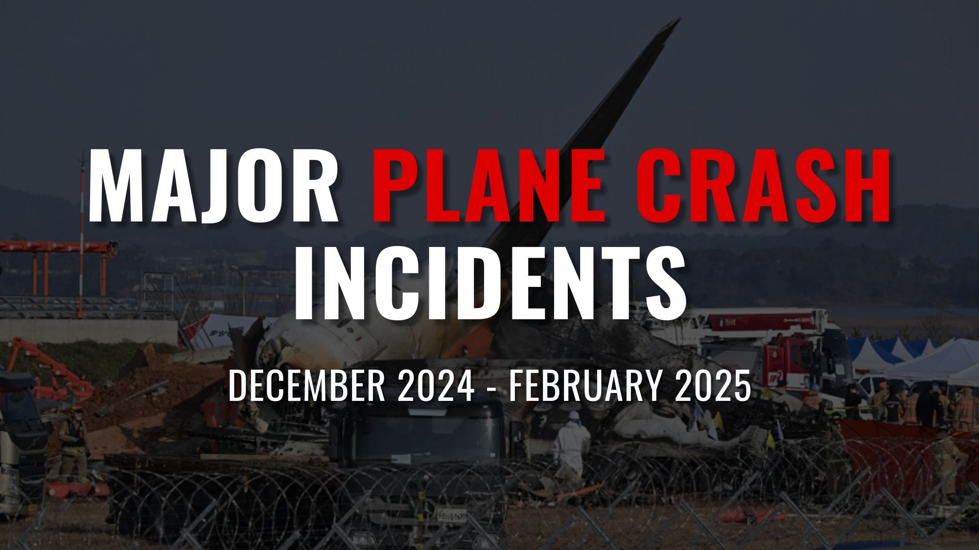 Tragic weeks in aviation: Nine major plane incidents since December 2024