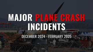 Tragic weeks in aviation: Nine major plane incidents since December 2024