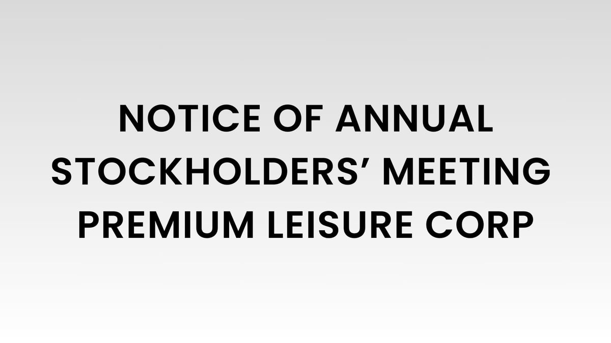 NOTICE OF ANNUAL STOCKHOLDERS’ MEETING - PREMIUM LEISURE CORP