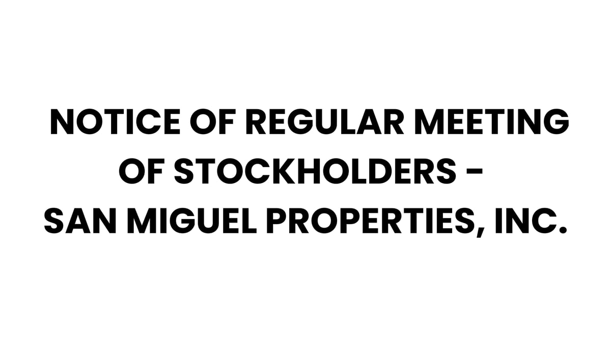 NOTICE OF REGULAR MEETING OF STOCKHOLDERS - SAN MIGUEL PROPERTIES, INC.
