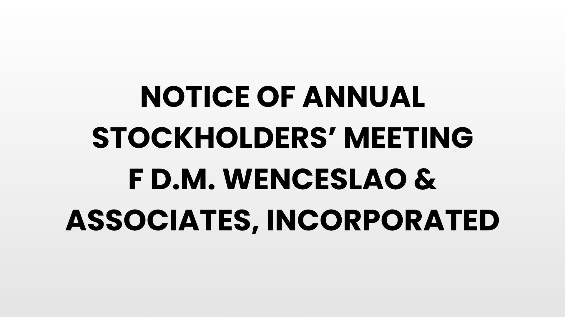 NOTICE OF ANNUAL MEETING OF STOCKHOLDERS - FDM Wenceslao & Associates, Incorporated