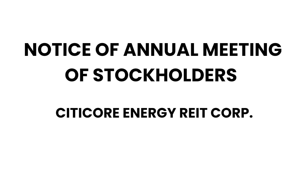Notice of Annual Meeting of Stockholders - CITICORE ENERGY REIT CORP.