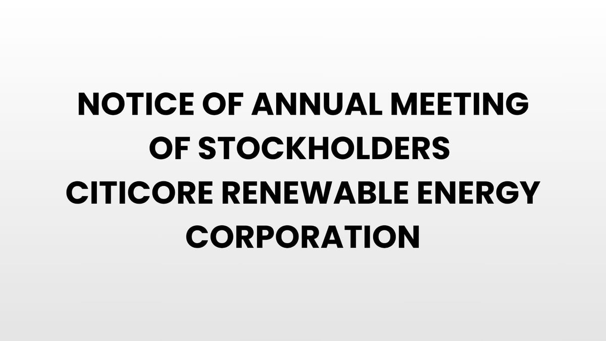 NOTICE OF ANNUAL MEETING OF STOCKHOLDERS - CITICORE RENEWABLE ENERGY CORPORATION