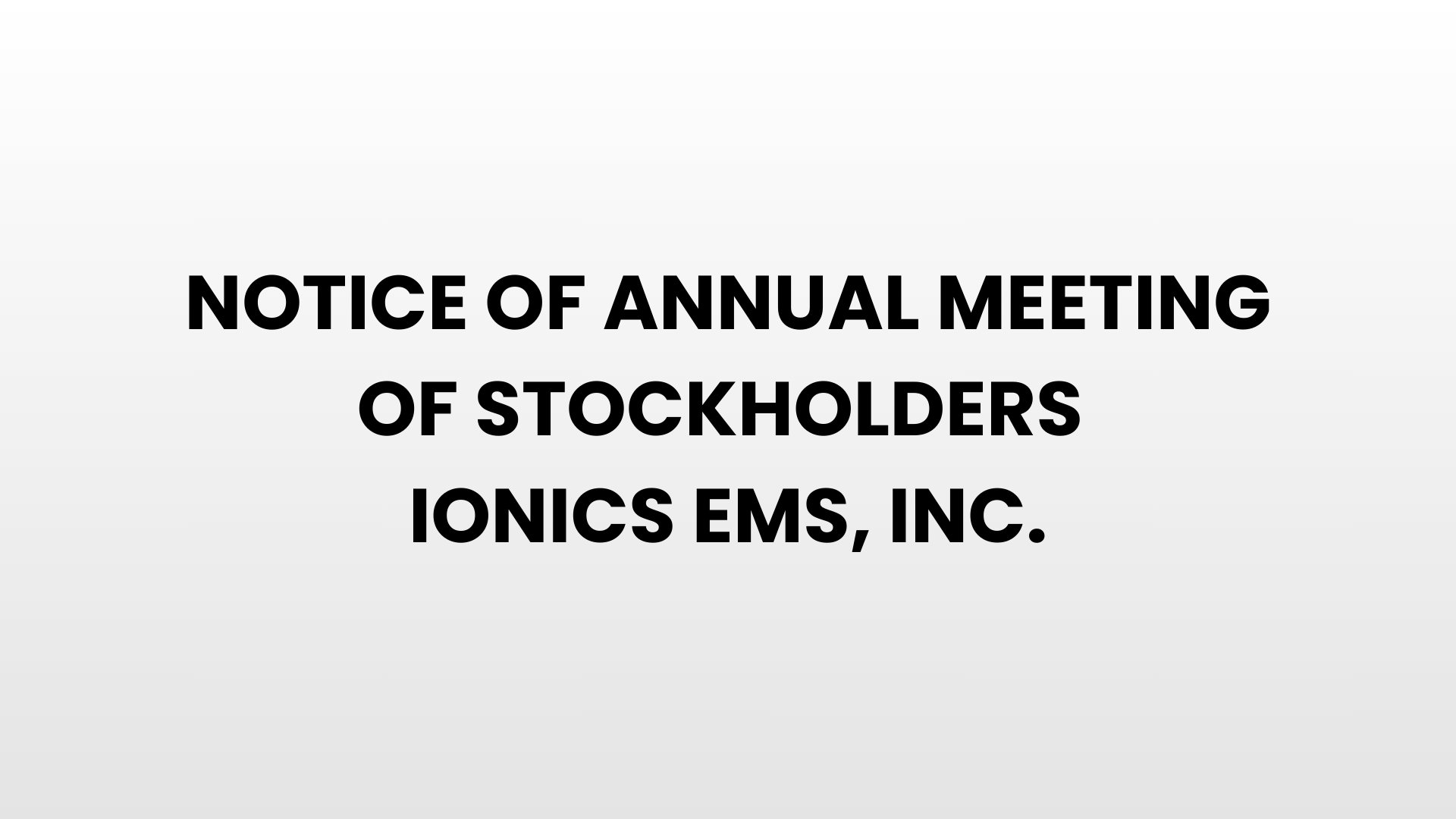 Notice of Annual Meeting of Stockholders - Ionics EMS, Inc.