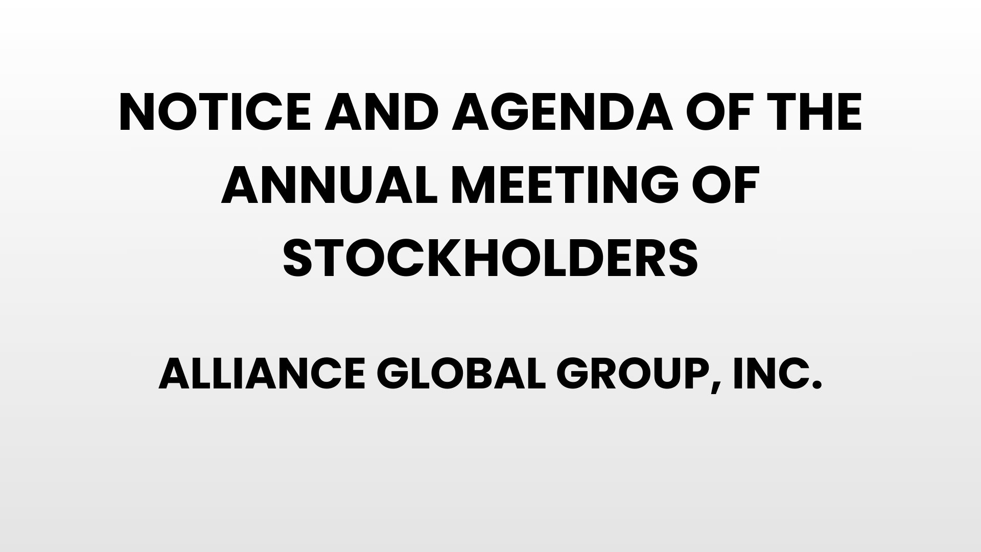 Notice and Agenda of the Annual Meeting of Stockholders - Alliance Global Group, Inc.