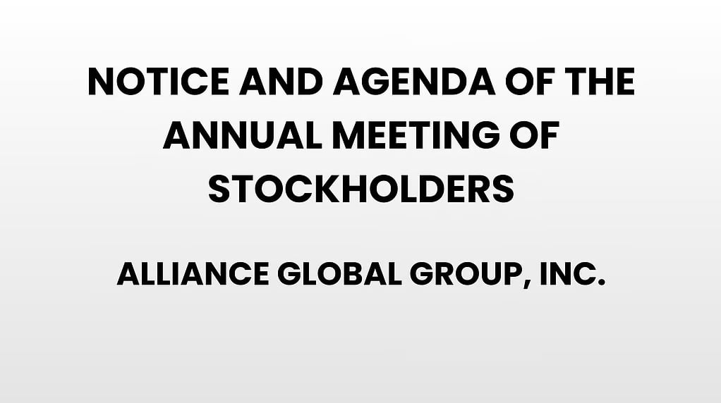 Notice and Agenda of the Annual Meeting of Stockholders - Alliance Global Group, Inc.