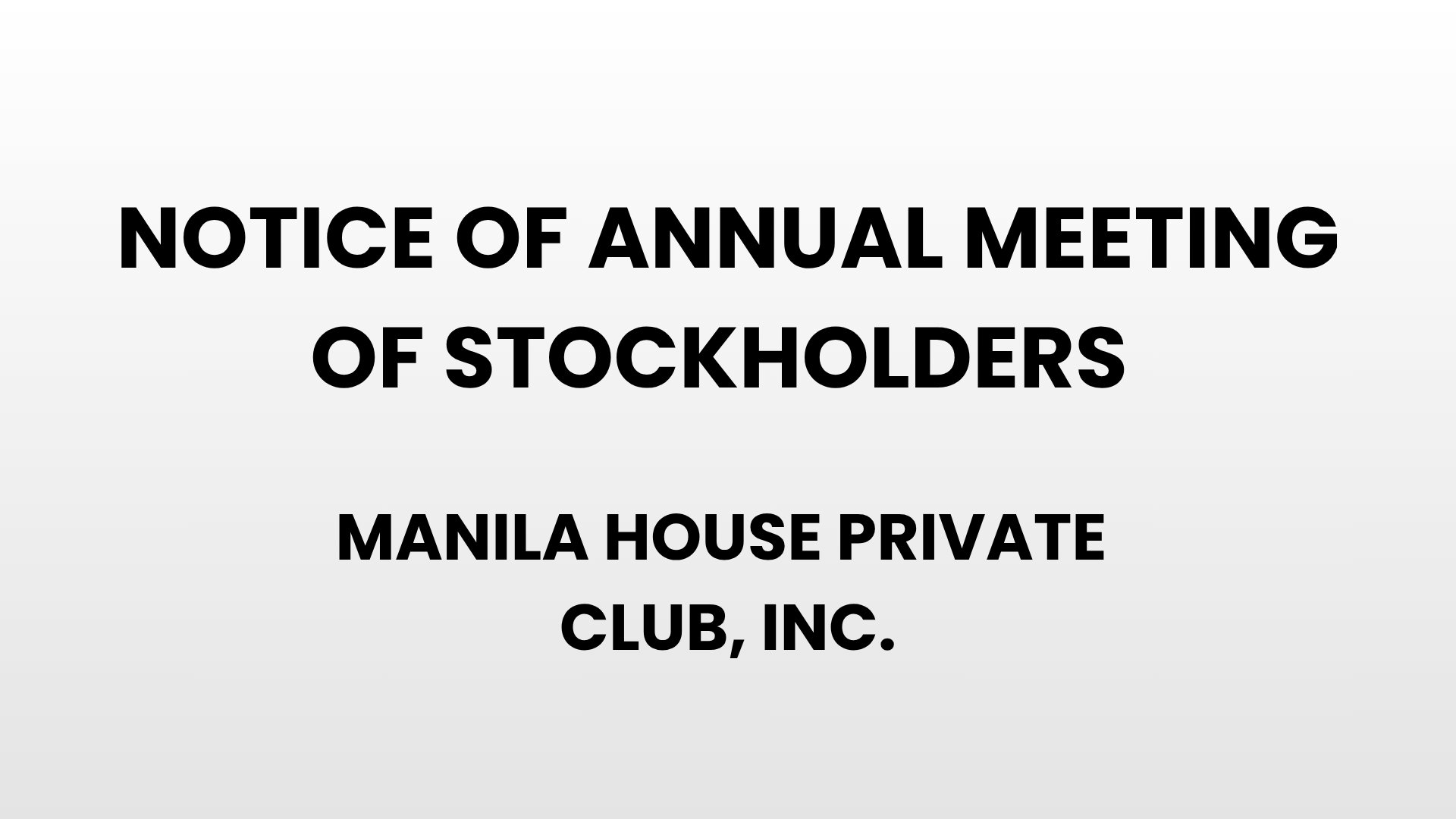 Notice of Annual Stockholder’s Meeting - Manila House Private Club, Inc.