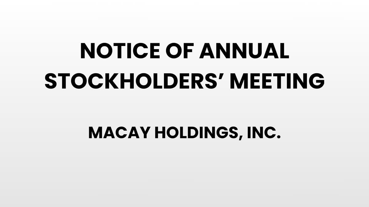 Notice of Annual Stockholder's Meeting - Macay Holdings, Inc.