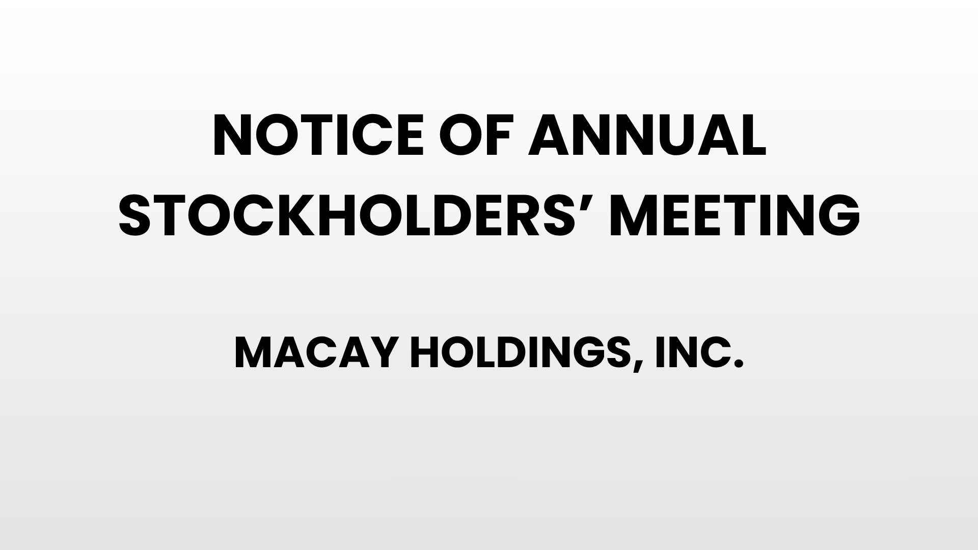 Macay Holdings, Inc. Notice of Annual Stockholders' Meeting 
