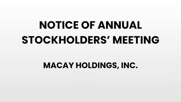 Macay Holdings, Inc. Notice of Annual Stockholders' Meeting