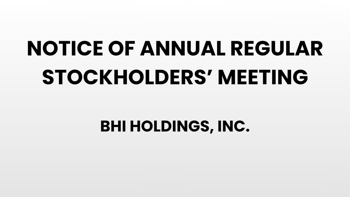 Notice of Annual Regular Stockholders' Meeting - BHI Holdings, Inc.