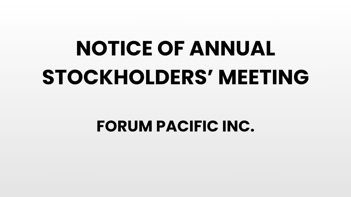 Notice of Annual Stockholders' Meeting - Forum Pacific Inc.