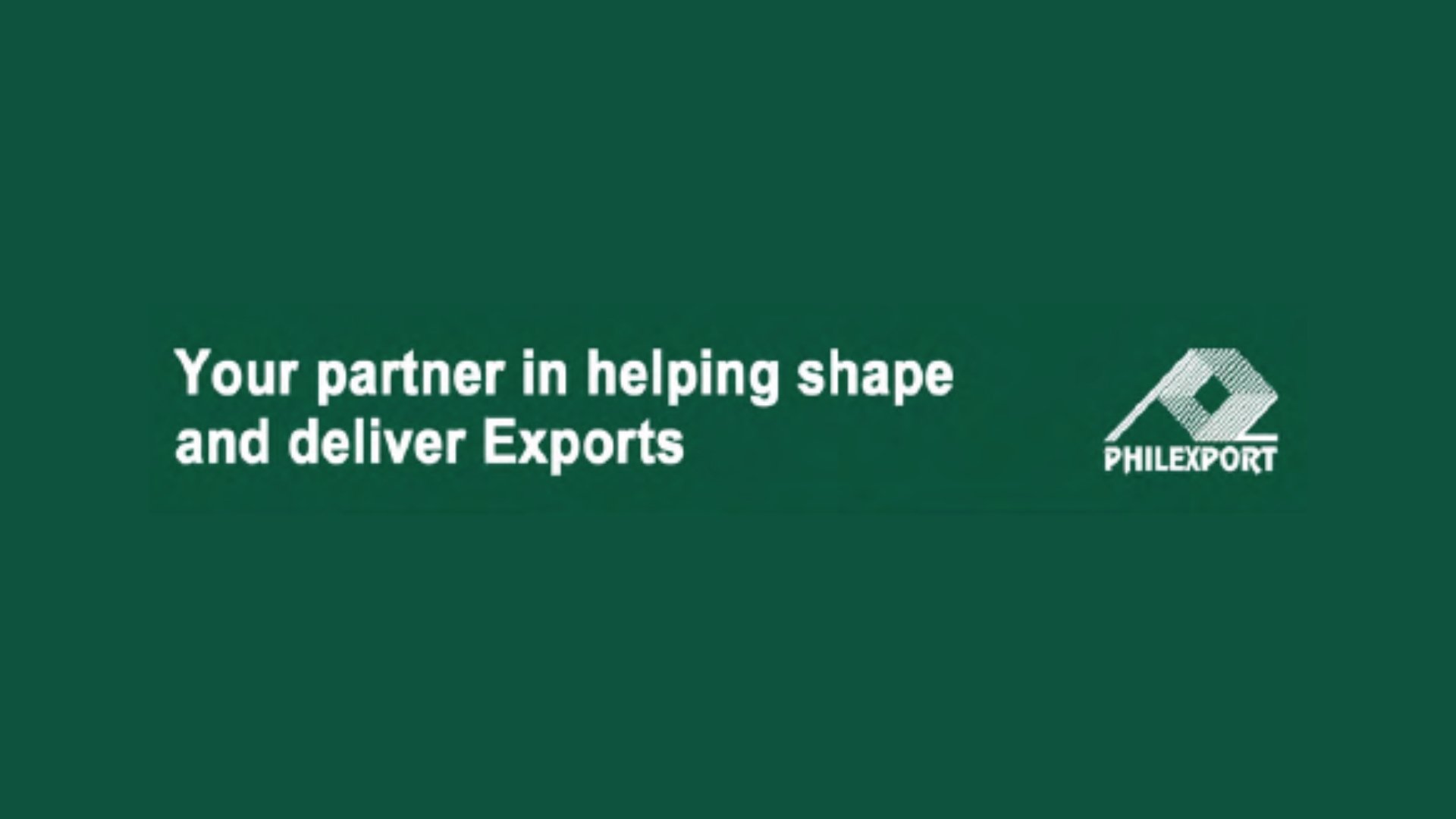 PHILEXPORT: Your partner in helping shape and deliver Exports