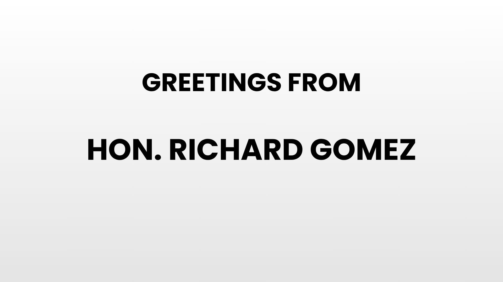 Greetings from Hon. Richard Gomez