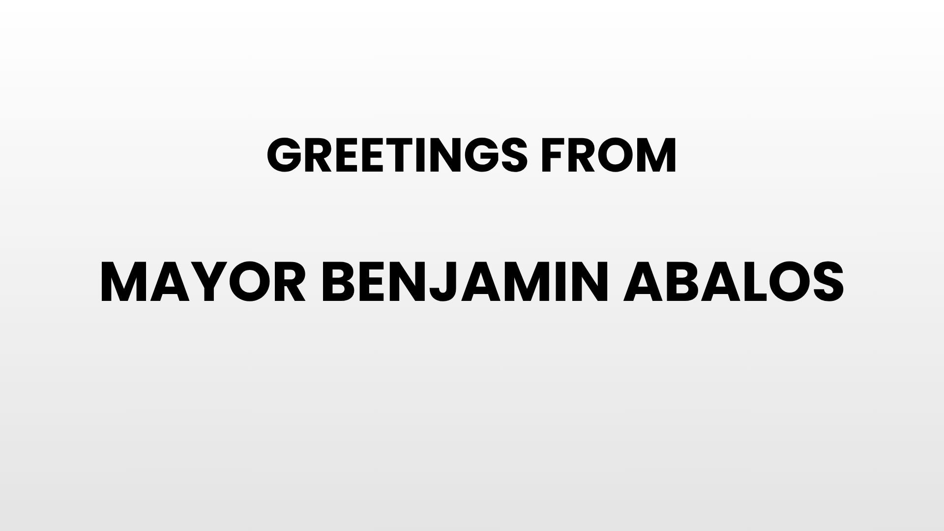 Greetings from Mayor Benjamin Abalos