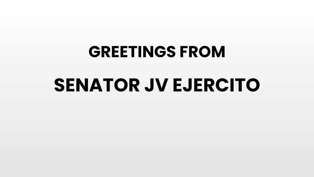 Greetings from Senator JV Ejercito