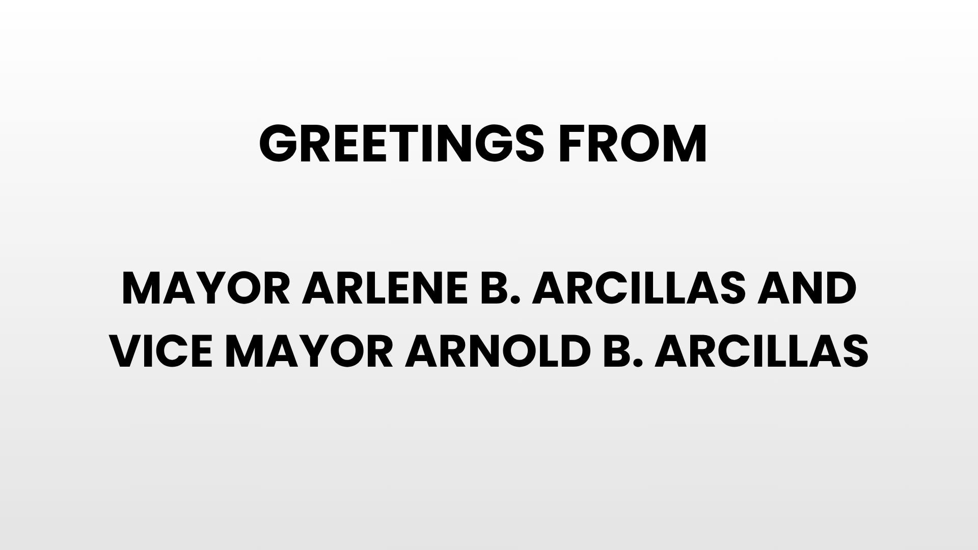 Greetings from Mayor Arlene B. Arcillas and Vice Mayor Arnold B. Arcillas