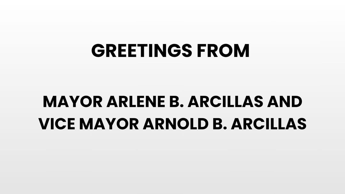 Greetings from Mayor Arlene B. Arcillas and Vice Mayor Arnold B. Arcillas