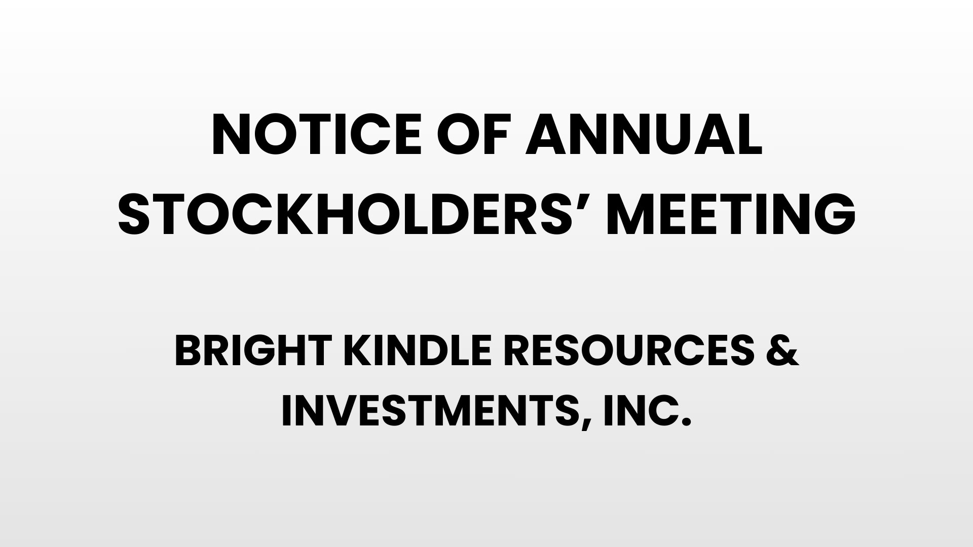 Notice of Annual Stockholders' Meeting - Bright Kindle Resources & Investments, Inc.