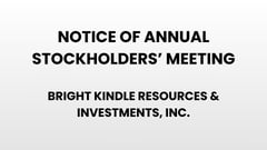 Notice of Annual Stockholders' Meeting - Bright Kindle Resources & Investments, Inc.