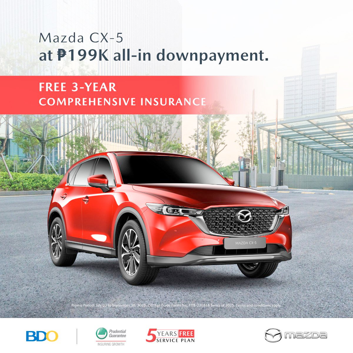 MAZDA CX-5 comes with a P199K all-in downpayment and includes free three-year insurance.