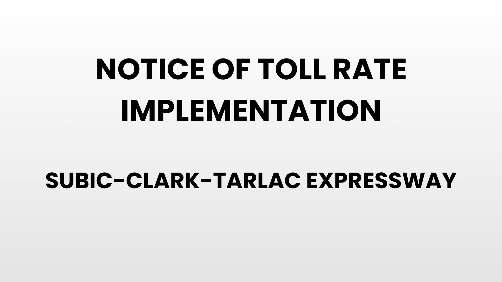 Notice of Toll Rate Implementation - Subic-Clark-Tarlac Expressway