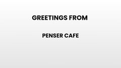 Greetings from Penser Cafe