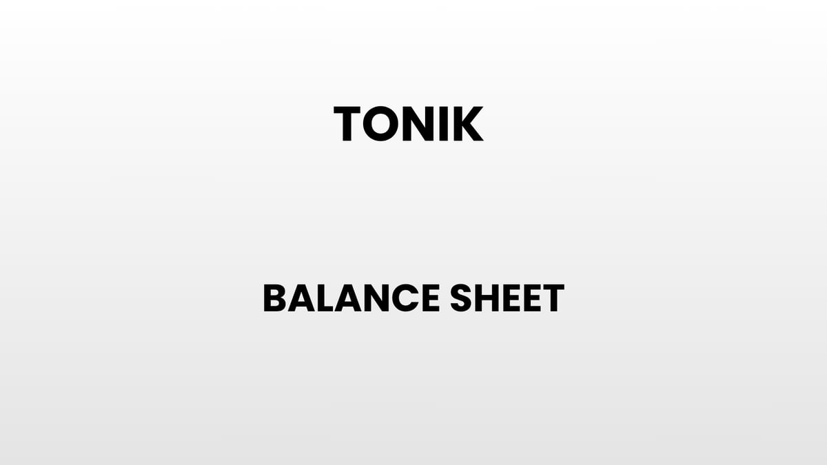 Tonik - Balance sheet