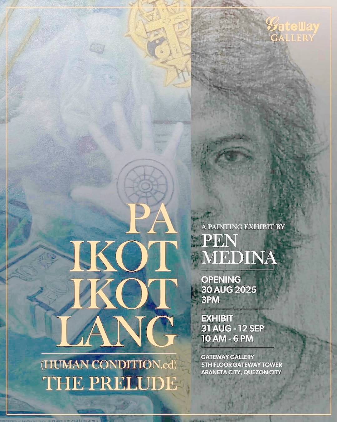 MEDINA’s PAIKOT IKOT LANG: (Human Condition.ed) The Prelude painting exhibit poster. Opening at 30 August, 3 p.m. at Gateway Gallery on the fifth floor of Gateway Tower in Cubao, Quezon City.