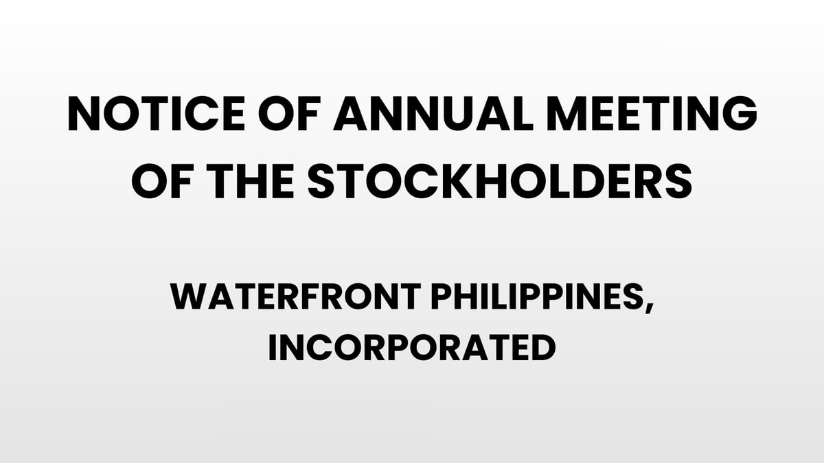 Notice of Annual Meeting of the Stockholders - Waterfront Philippines, Incorporated