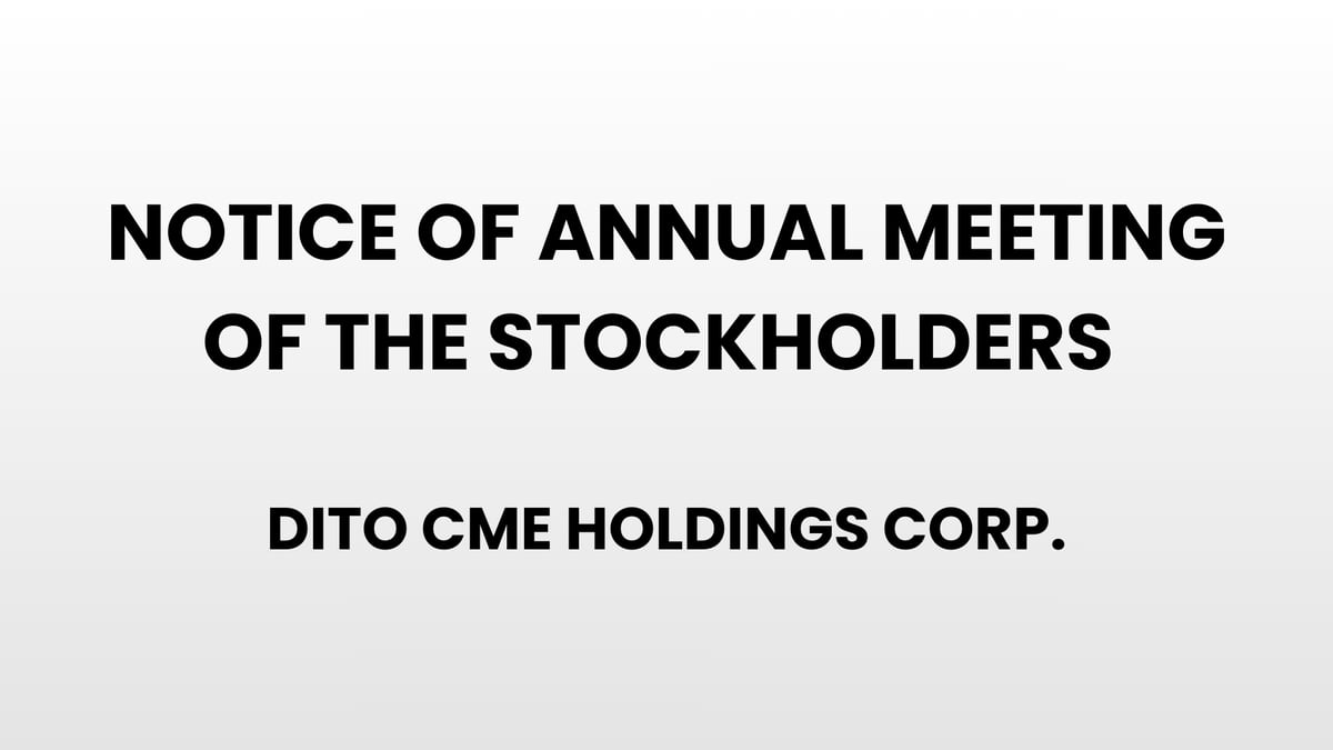 Notice of Annual Meeting of the Stockholders - Dito CME Holdings Corp.
