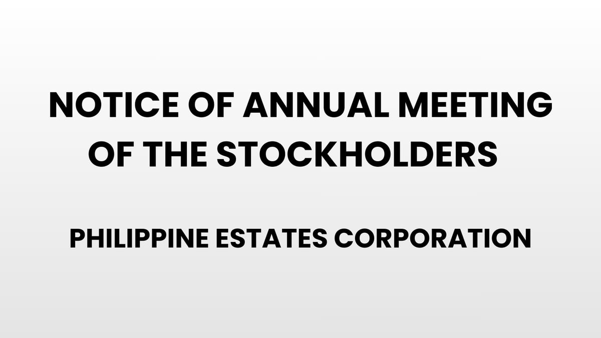 Notice of Annual Meeting of the Stockholders - Philippine Estates Corporation