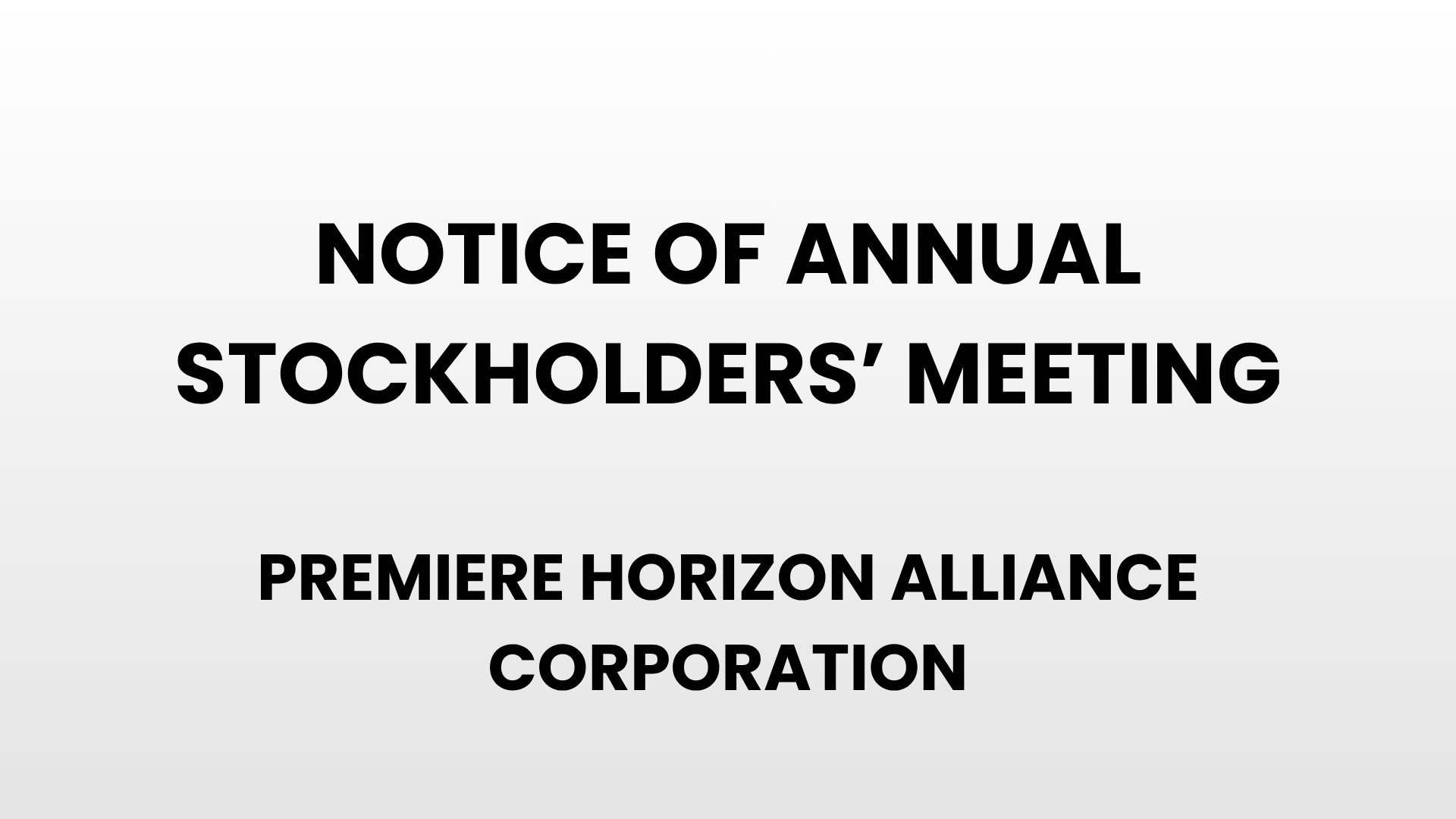 Notice of Annual Stockholder's Meeting - Premiere Horizon Alliance Corporation