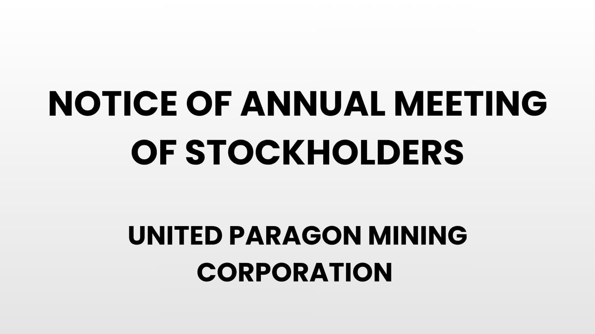 Notice of Annual Meeting of Stockholders - United Paragon Mining Corporation