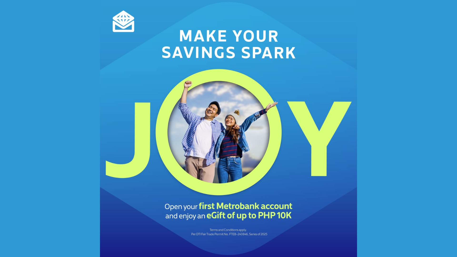 Spark joy in every goal, turn your savings into rewards with Metrobank 
