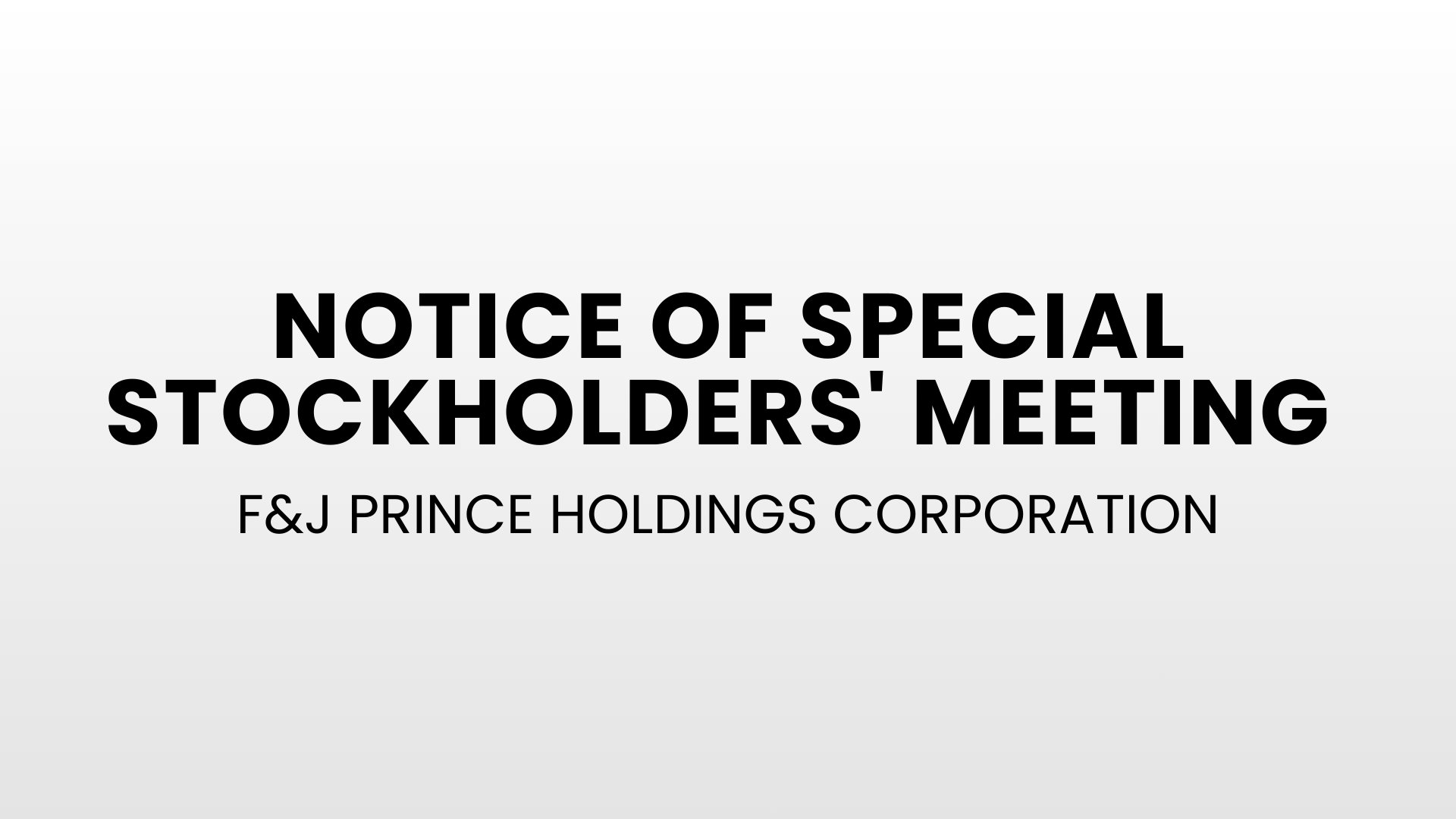 F&J Prince Holdings Corporation:
Notice of Annual Stockholder's Meeting