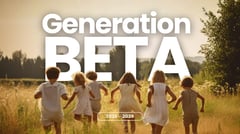 Generation Beta set to redefine childhood and technology
