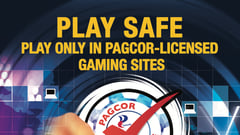 PLAY SAFE: play only in PAGCOR-licensed gaming sites