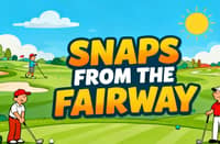 Snaps from the fairway