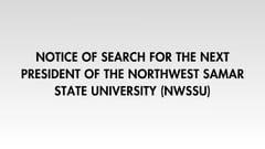 NOTICE OF SEARCH FOR THE NEXT PRESIDENT OF THE NORTHWEST SAMAR STATE UNIVERSITY (NwSSU)