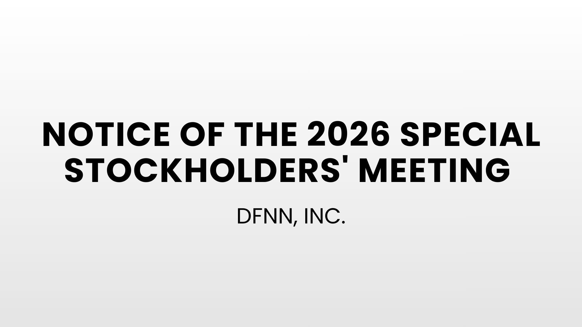 Notice of the 2026 Special Stockholders' Meeting of DFNN, INC.