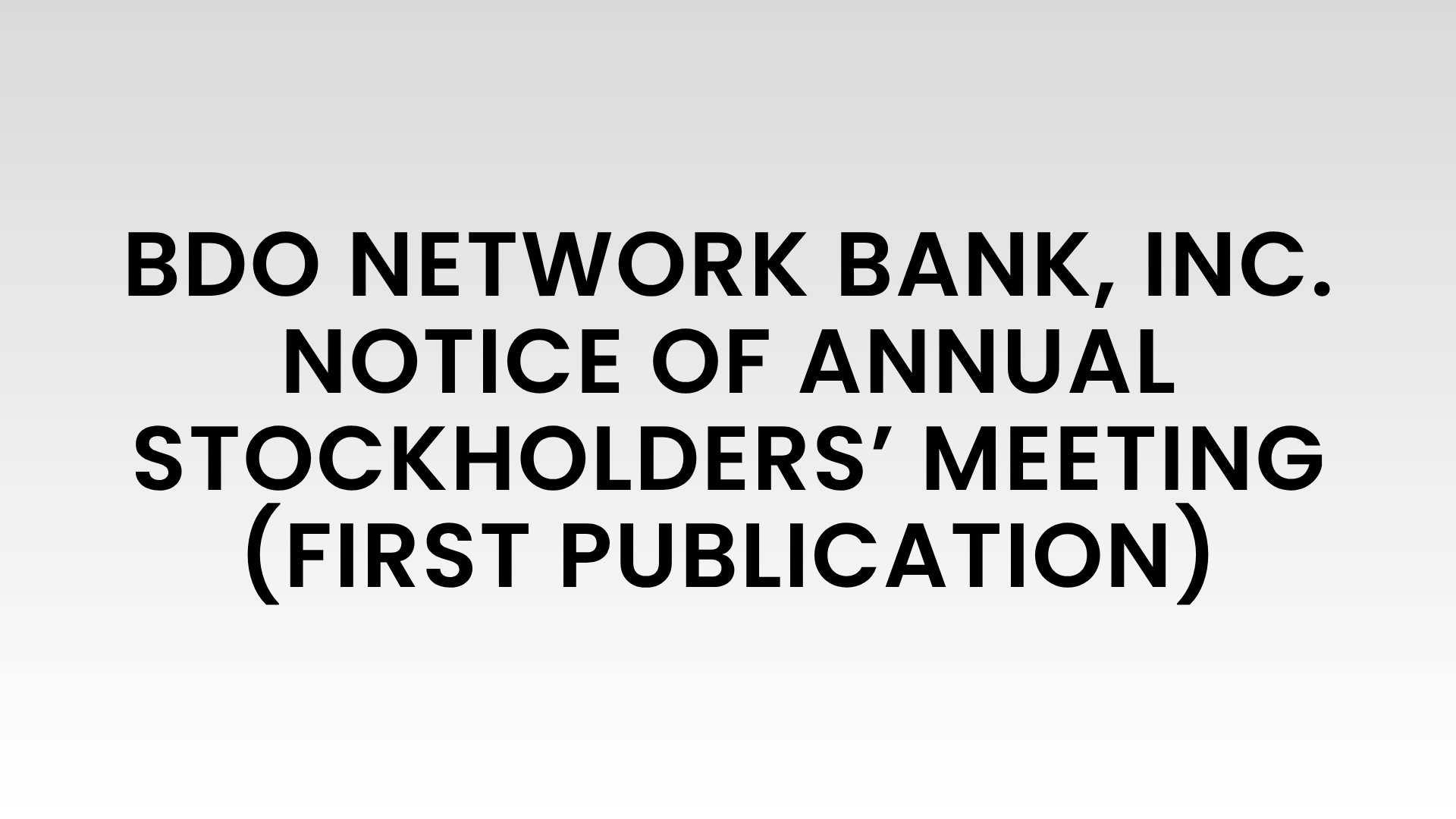 BDO Network Bank, Inc. Notice of Annual Stockholders’ Meeting (First Publication)