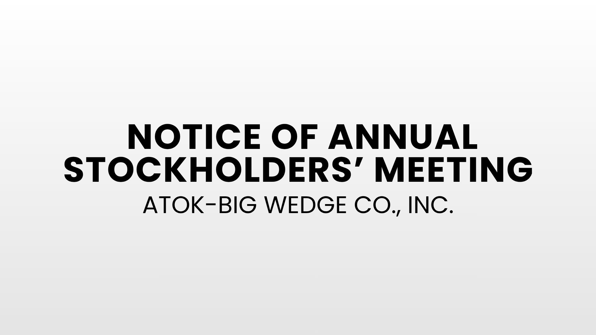 Notice of Annual Stockholders' Meeting - Atok-Big Wedge Co., Inc.