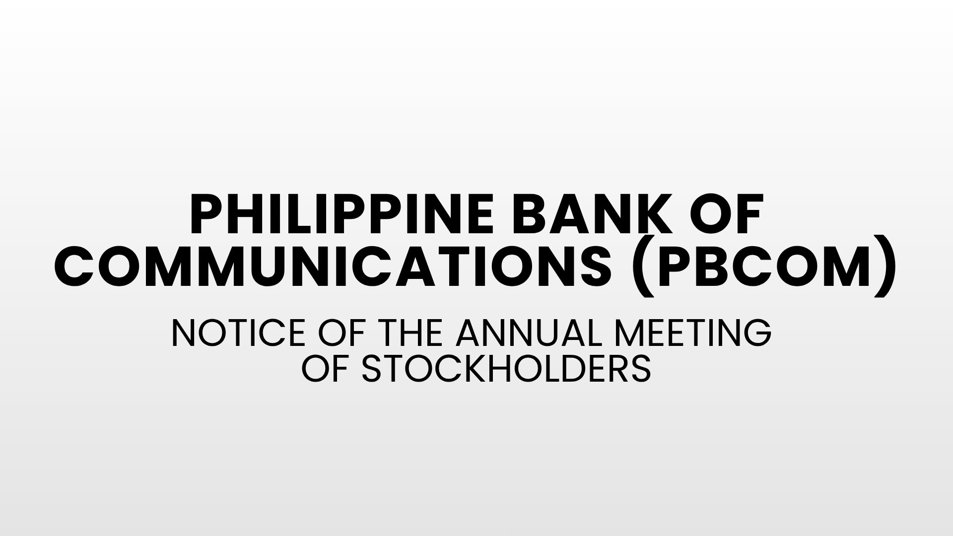 Philippine Bank of Communications (PBCOM): Notice of the Annual Meeting of Stockholders