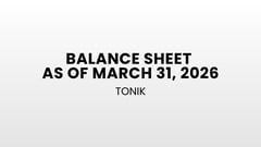 Tonik: Balance Sheet as of March 31, 2026