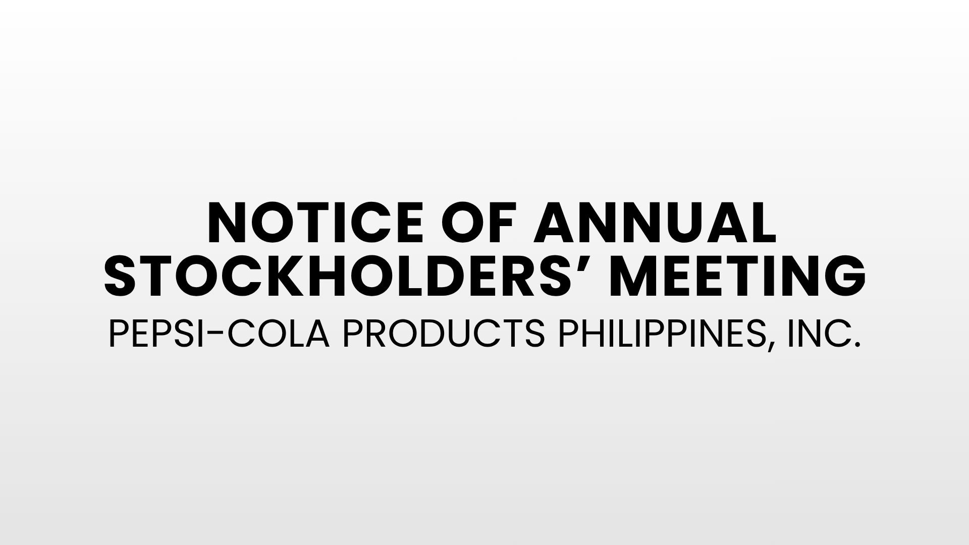 Annual Meeting of Stockholders - Pepsi-Cola Products Philippines, Inc.