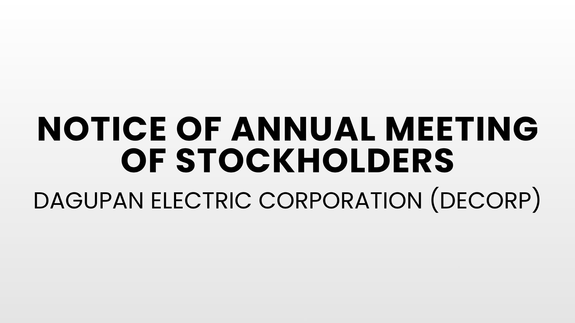 Dagupan Electric Corporation (DECORP): Notice of Annual Meeting of Stockholders