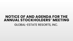 Global-Estate Resorts, Inc. – Notice of and Agenda for the Annual Stockholders’ Meeting