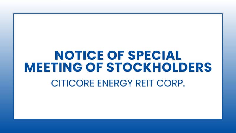 Citicore Energy Reit Corp.: Notice of Special Meeting of Stockholders